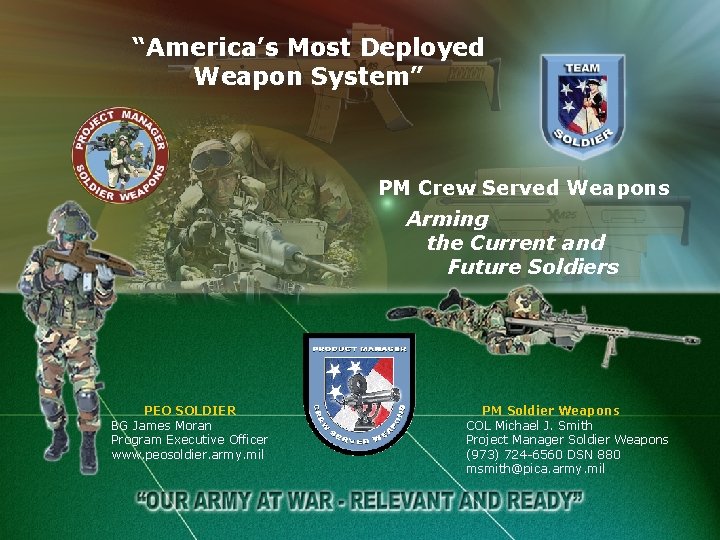 “America’s Most Deployed Weapon System” PM Crew Served Weapons Arming the Current and Future