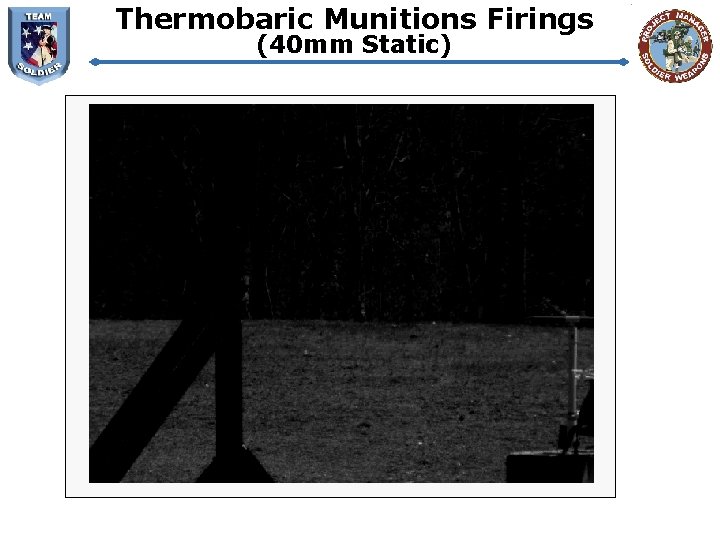 Thermobaric Munitions Firings (40 mm Static) 