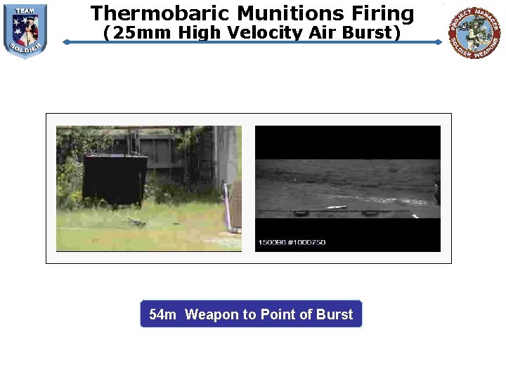 Thermobaric Munitions Firing (25 mm High Velocity Air Burst) 54 m Weapon to Point