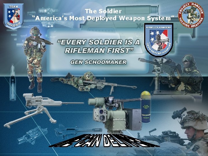 The Soldier “America’s Most Deployed Weapon System” 