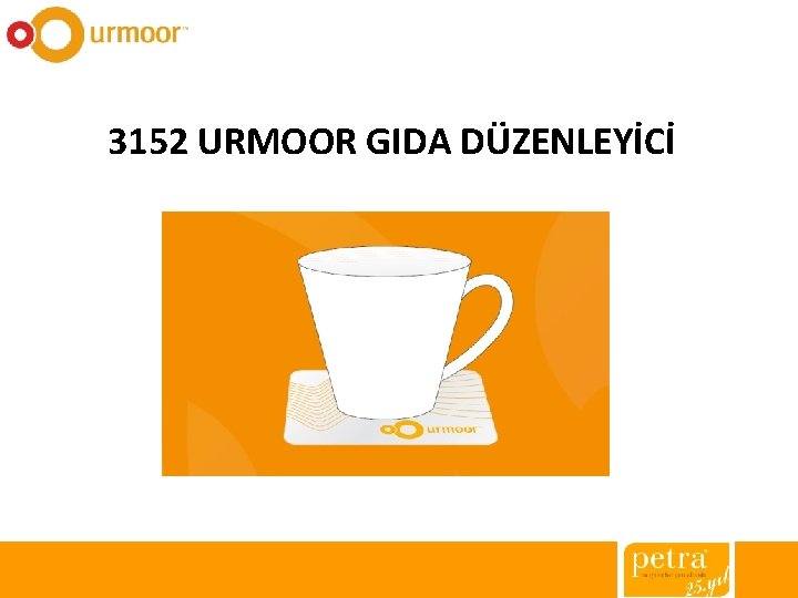 3152 URMOOR GIDA DÜZENLEYİCİ 