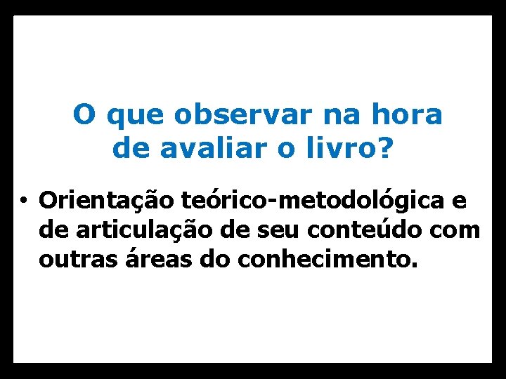 O que observar na hora de analisar o livro? O que observar na hora