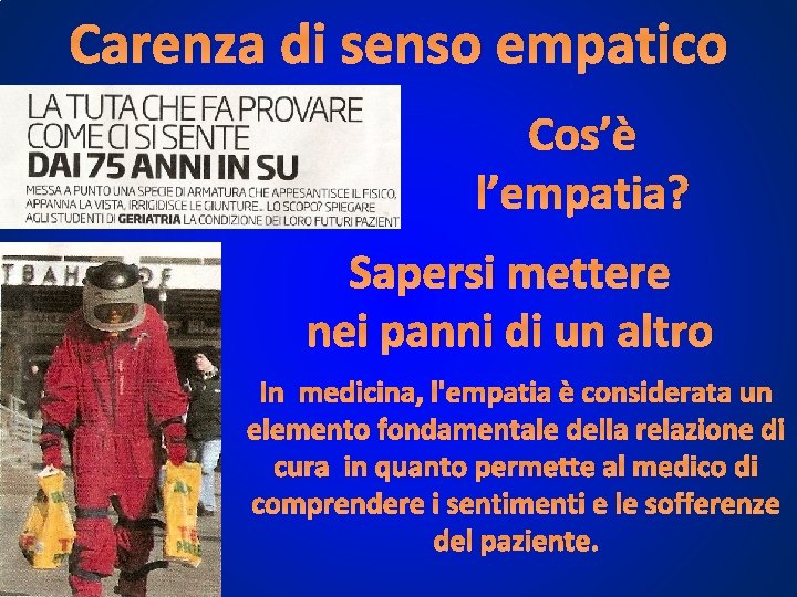 Carenza di senso empatico Cos’è l’empatia? Sapersi mettere nei panni di un altro In Carenza di senso empatico Cos’è l’empatia? Sapersi mettere nei panni di un altro In