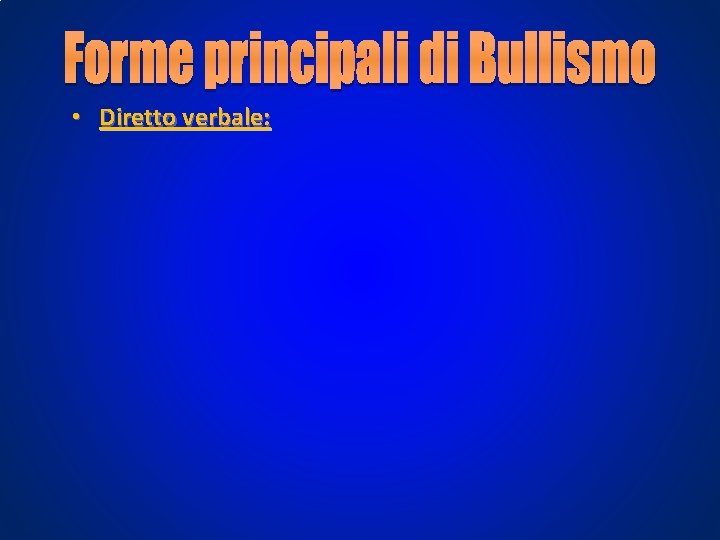 • Diretto verbale: • Diretto verbale: