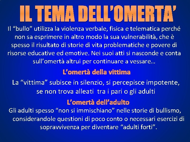Il “bullo” utilizza la violenza verbale, fisica e telematica perché non sa esprimere in Il “bullo” utilizza la violenza verbale, fisica e telematica perché non sa esprimere in