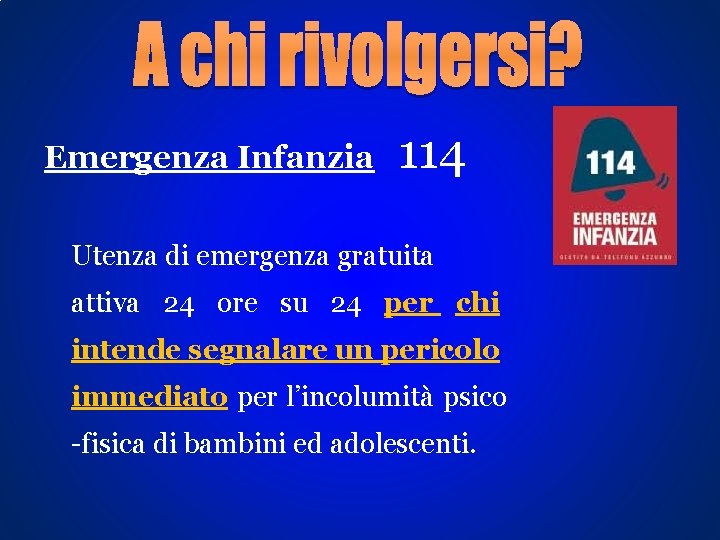 Emergenza Infanzia 114 Utenza di emergenza gratuita attiva 24 ore su 24 per chi Emergenza Infanzia 114 Utenza di emergenza gratuita attiva 24 ore su 24 per chi
