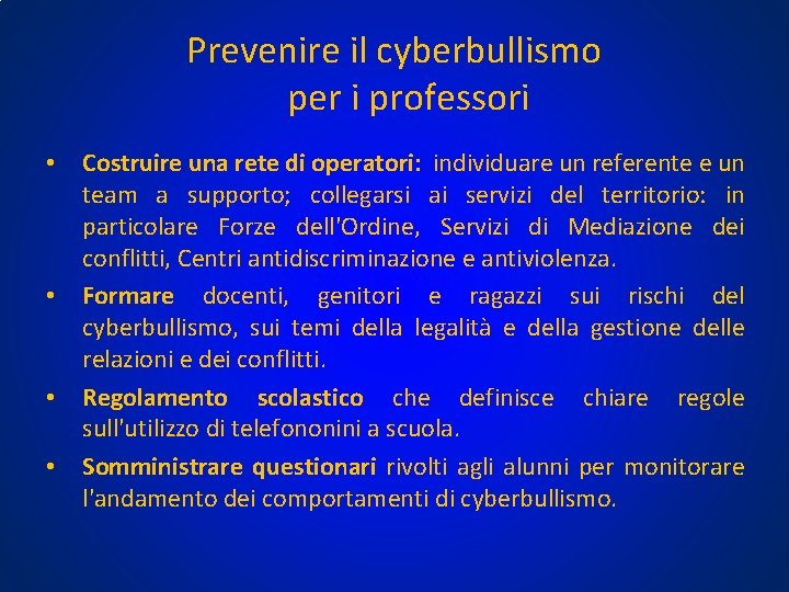 Prevenire il cyberbullismo per i professori • • Costruire una rete di operatori: individuare Prevenire il cyberbullismo per i professori • • Costruire una rete di operatori: individuare