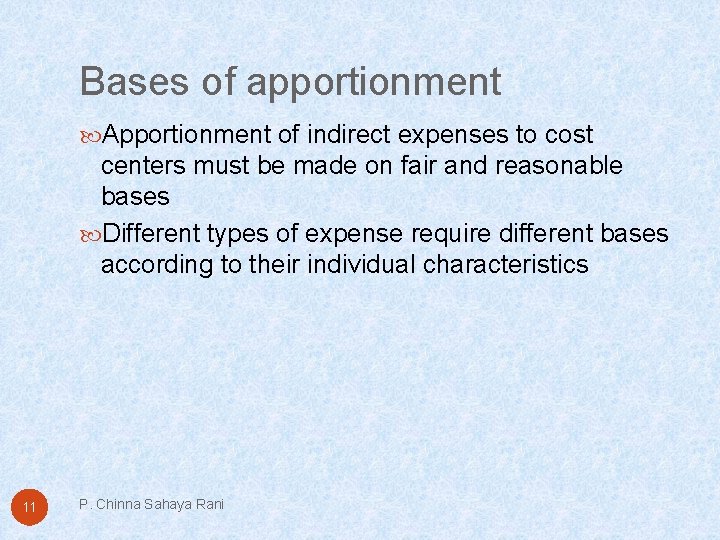 Bases of apportionment Apportionment of indirect expenses to cost centers must be made on
