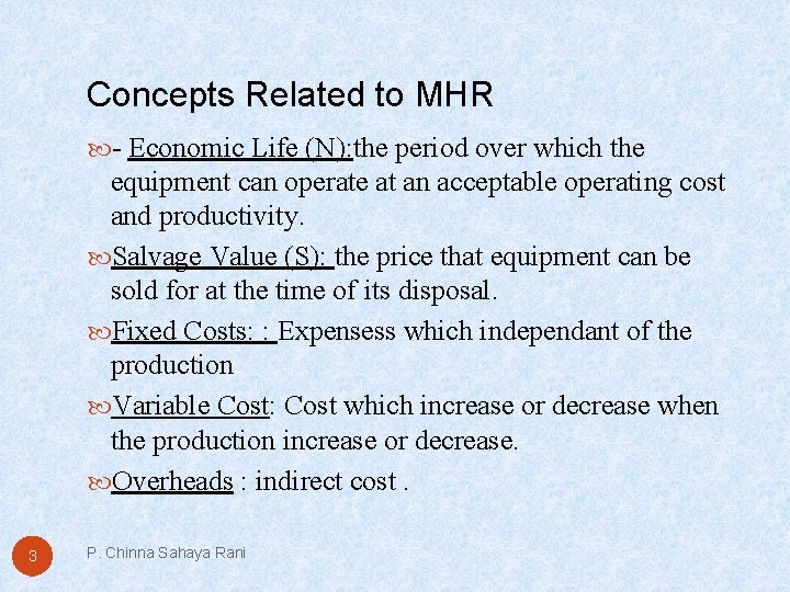 Concepts Related to MHR - Economic Life (N): the period over which the equipment