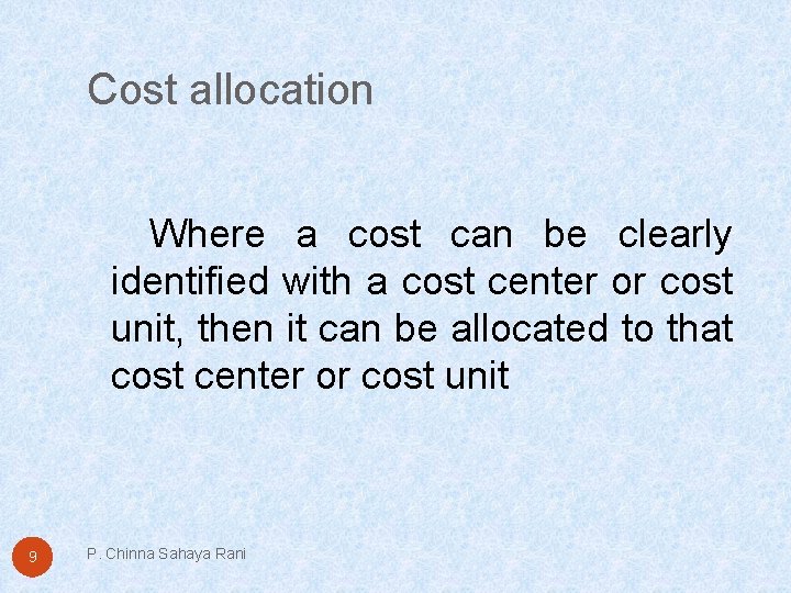 Cost allocation Where a cost can be clearly identified with a cost center or