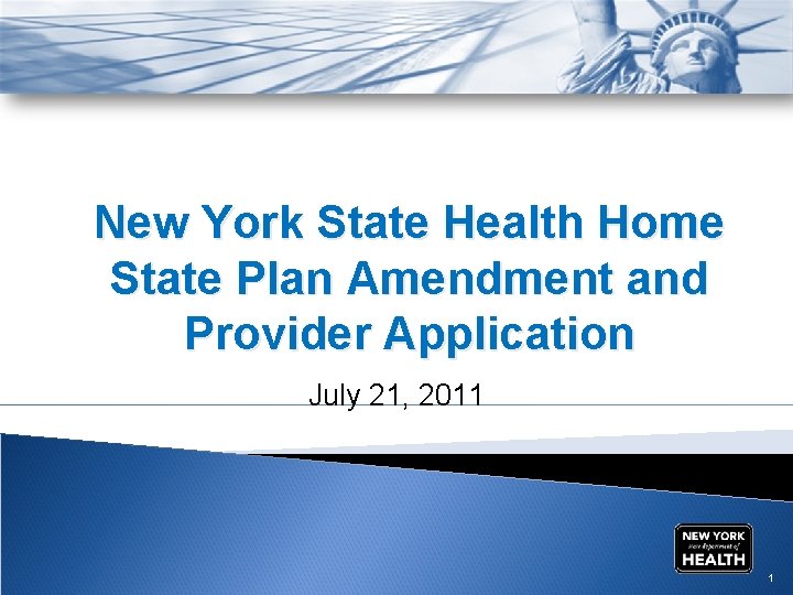 New York State Health Home State Plan Amendment and Provider Application July 21, 2011