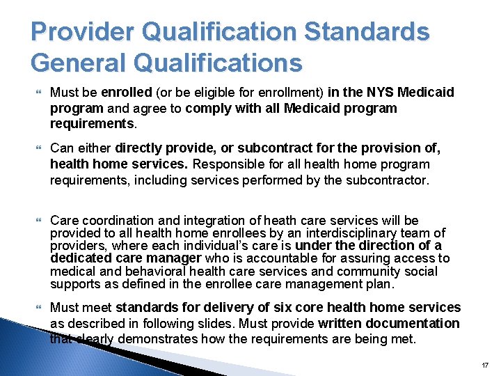 Provider Qualification Standards General Qualifications Must be enrolled (or be eligible for enrollment) in