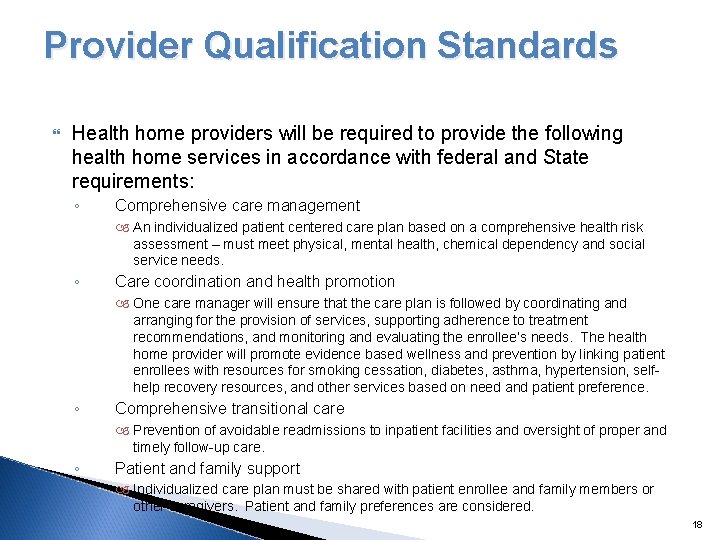 Provider Qualification Standards Health home providers will be required to provide the following health