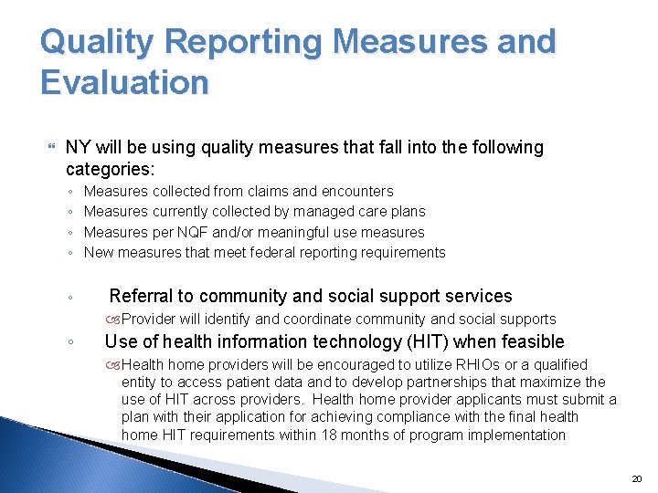 Quality Reporting Measures and Evaluation NY will be using quality measures that fall into