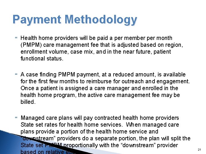 Payment Methodology Health home providers will be paid a per member per month (PMPM)