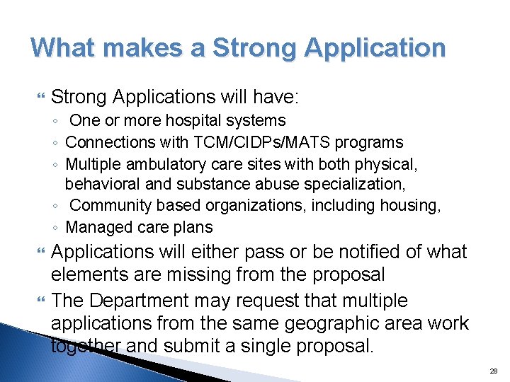 What makes a Strong Applications will have: ◦ One or more hospital systems ◦