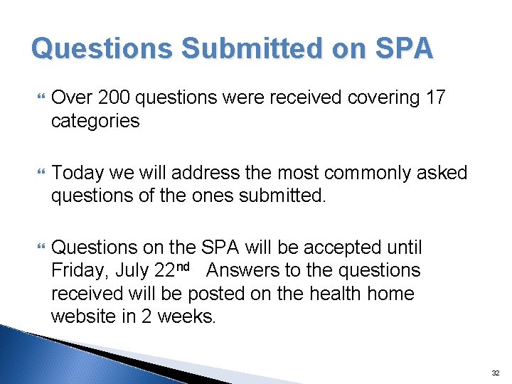 Questions Submitted on SPA Over 200 questions were received covering 17 categories Today we