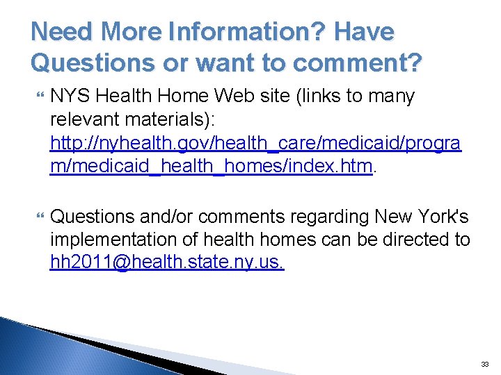 Need More Information? Have Questions or want to comment? NYS Health Home Web site