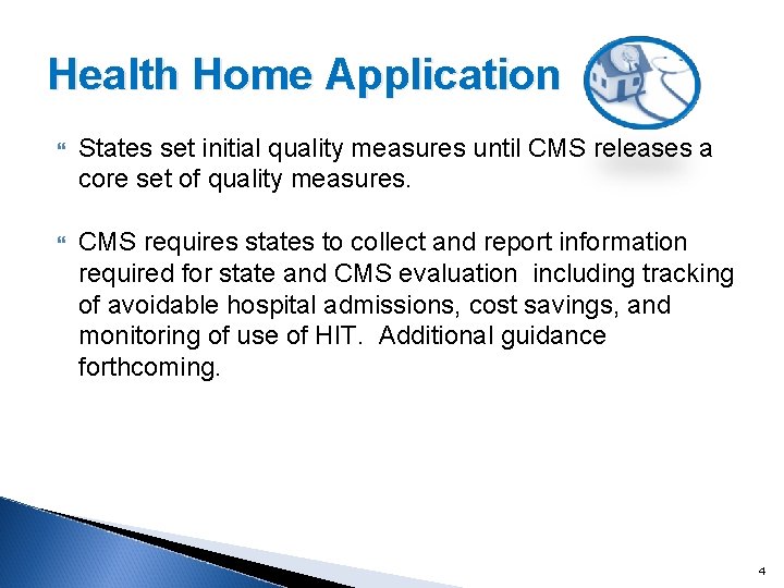 Health Home Application States set initial quality measures until CMS releases a core set