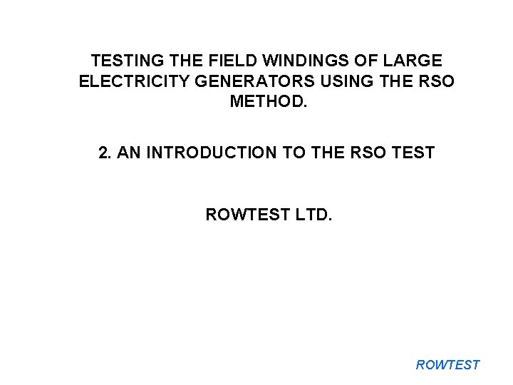 TESTING THE FIELD WINDINGS OF LARGE ELECTRICITY GENERATORS USING THE RSO METHOD. 2. AN