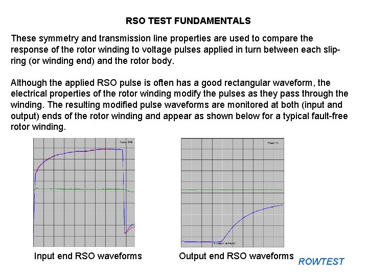 RSO TEST FUNDAMENTALS These symmetry and transmission line properties are used to compare the