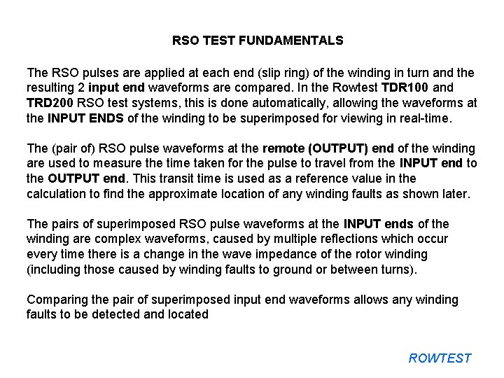 RSO TEST FUNDAMENTALS The RSO pulses are applied at each end (slip ring) of