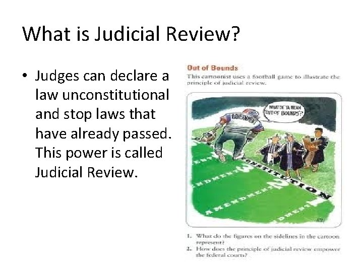 What is Judicial Review? • Judges can declare a law unconstitutional and stop laws What is Judicial Review? • Judges can declare a law unconstitutional and stop laws