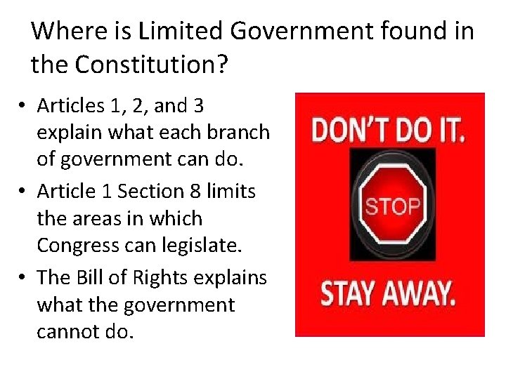 Where is Limited Government found in the Constitution? • Articles 1, 2, and 3 Where is Limited Government found in the Constitution? • Articles 1, 2, and 3