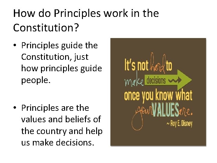 How do Principles work in the Constitution? • Principles guide the Constitution, just how How do Principles work in the Constitution? • Principles guide the Constitution, just how