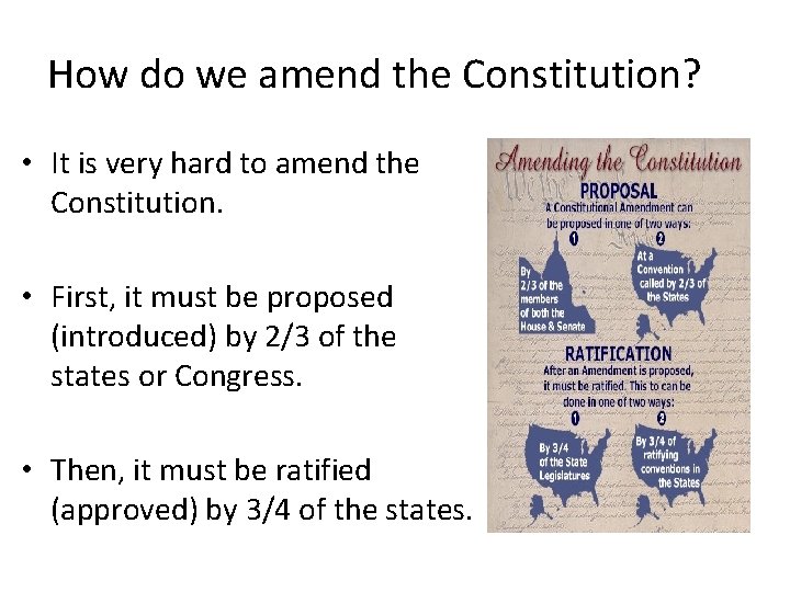 How do we amend the Constitution? • It is very hard to amend the How do we amend the Constitution? • It is very hard to amend the