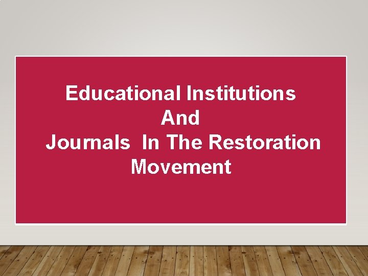 Educational Institutions And Journals In The Restoration Movement 