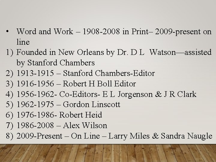  • Word and Work – 1908 -2008 in Print– 2009 -present on line