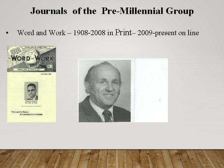 Journals of the Pre-Millennial Group • Word and Work – 1908 -2008 in Print–