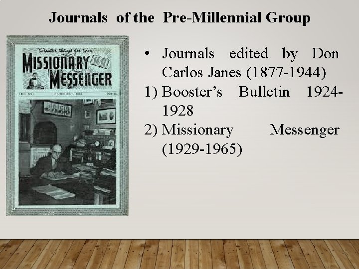Journals of the Pre-Millennial Group • Journals edited by Don Carlos Janes (1877 -1944)