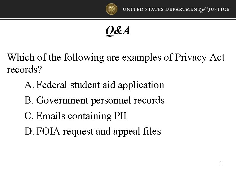 Q&A Which of the following are examples of Privacy Act records? A. Federal student