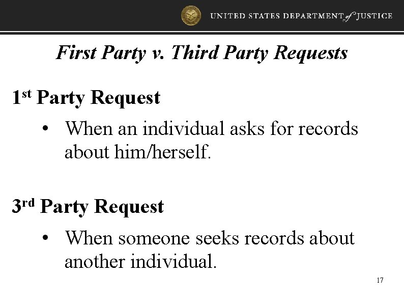 First Party v. Third Party Requests 1 st Party Request • When an individual