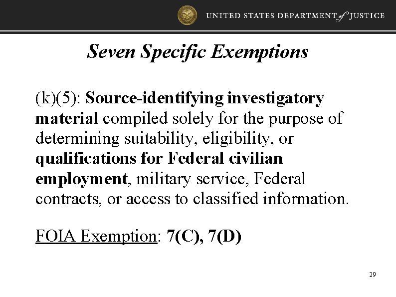 Seven Specific Exemptions (k)(5): Source-identifying investigatory material compiled solely for the purpose of determining