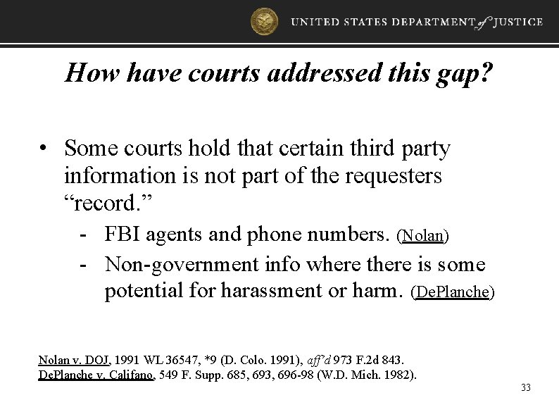 How have courts addressed this gap? • Some courts hold that certain third party