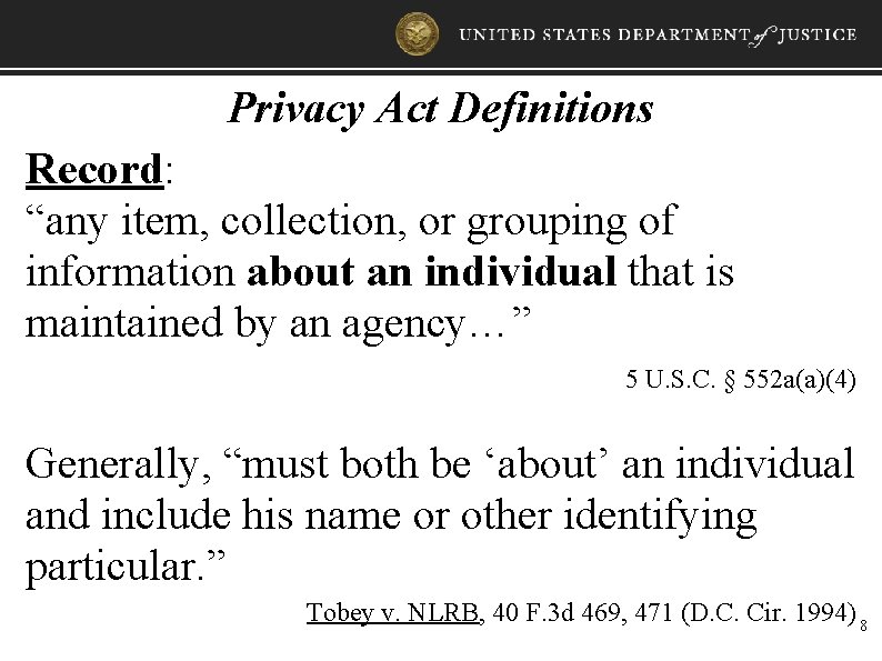 Privacy Act Definitions Record: “any item, collection, or grouping of information about an individual