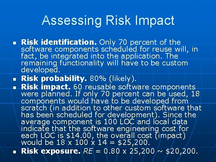 Assessing Risk Impact n n Risk identification. Only 70 percent of the software components