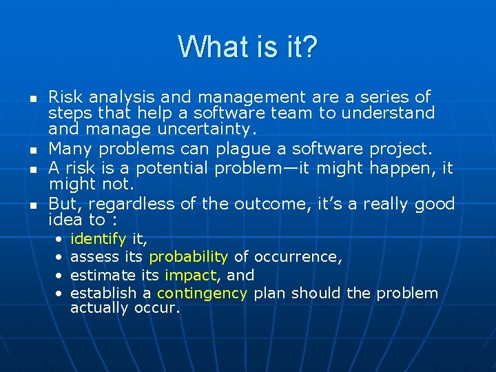 What is it? n n Risk analysis and management are a series of steps