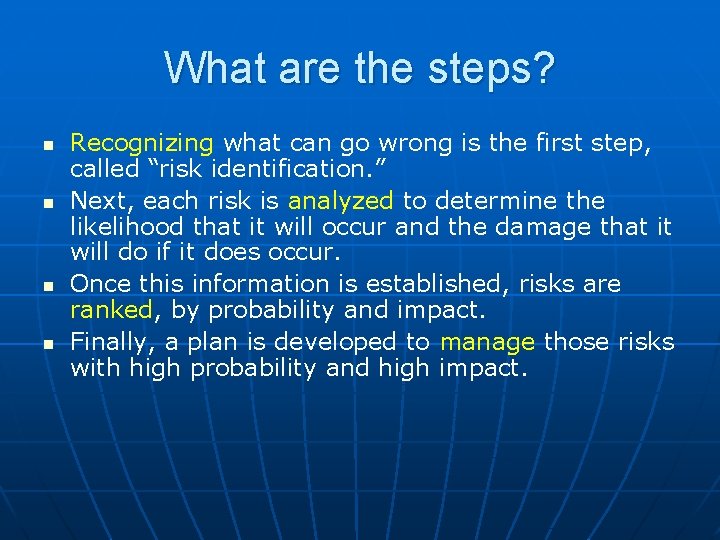 What are the steps? n n Recognizing what can go wrong is the first