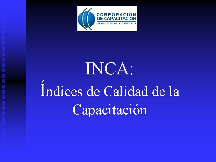 INCA: Índices de Calidad de la Capacitación 