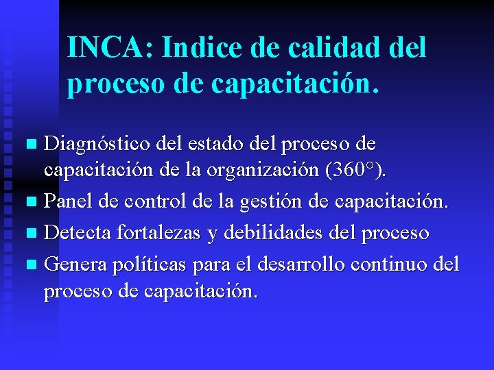 INCA: Indice de calidad del proceso de capacitación. Diagnóstico del estado del proceso de