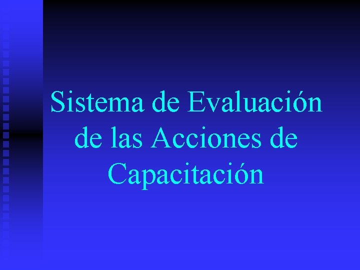 Sistema de Evaluación de las Acciones de Capacitación 