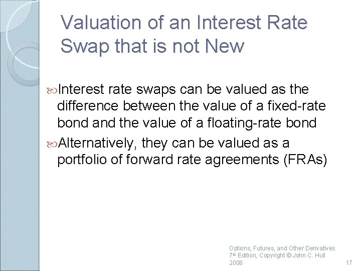 Valuation of an Interest Rate Swap that is not New Interest rate swaps can