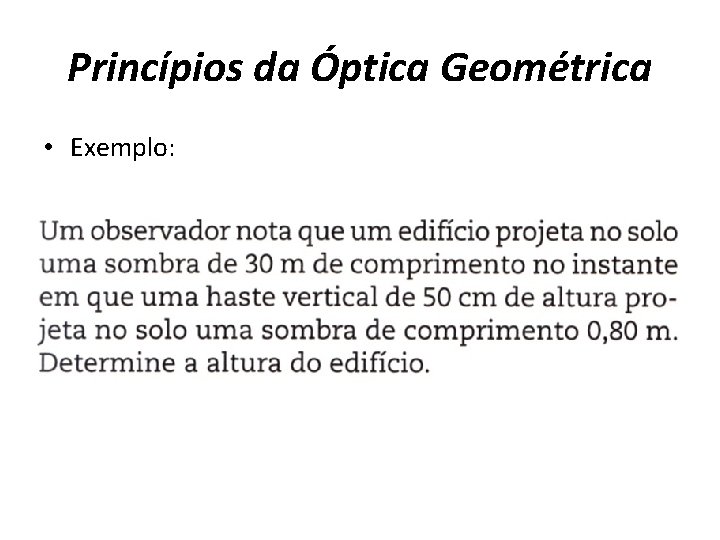 Princípios da Óptica Geométrica • Exemplo: 