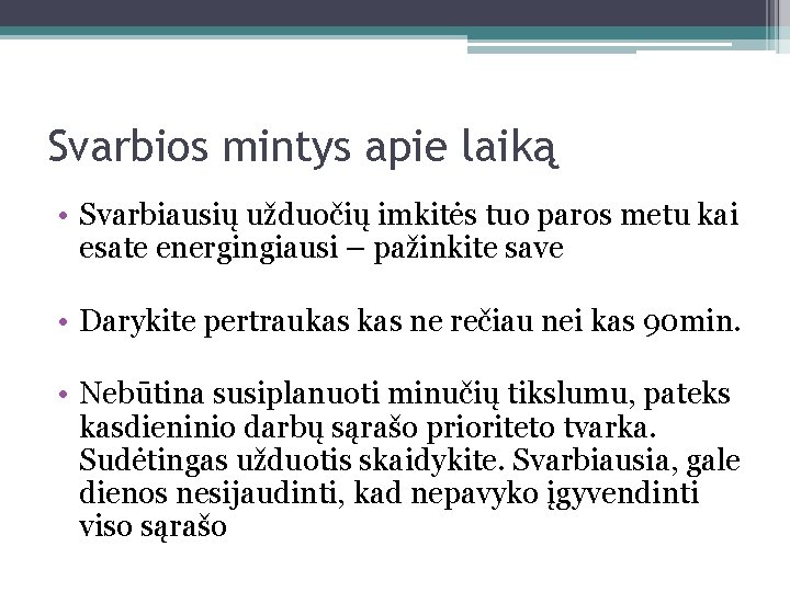 Svarbios mintys apie laiką • Svarbiausių užduočių imkitės tuo paros metu kai esate energingiausi