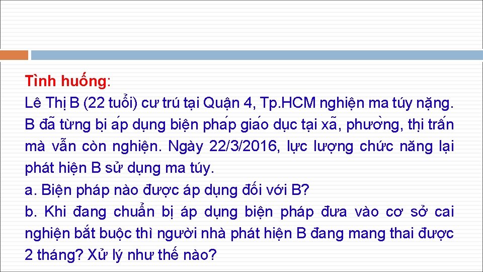 Tình huống: Lê Thị B (22 tuổi) cư trú tại Quận 4, Tp. HCM