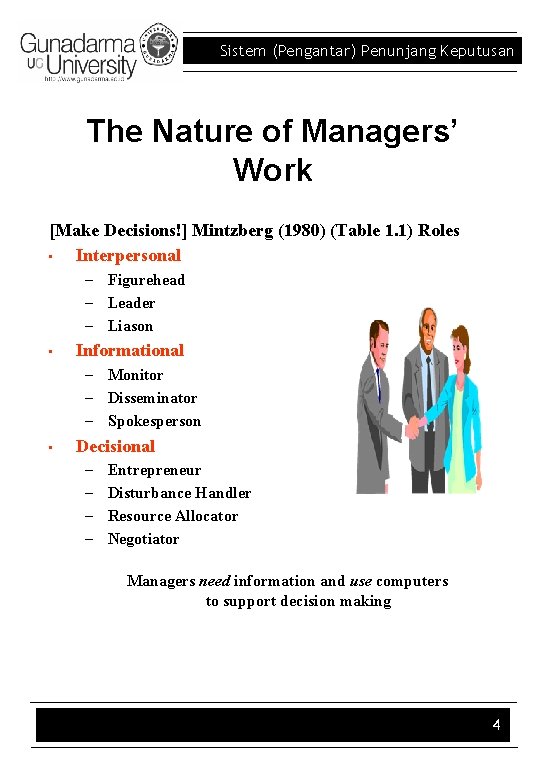 Sistem (Pengantar) Penunjang Keputusan The Nature of Managers’ Work [Make Decisions!] Mintzberg (1980) (Table